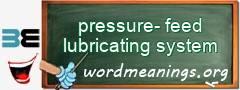 WordMeaning blackboard for pressure-feed lubricating system